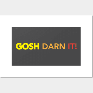 Gosh Darn It! Posters and Art